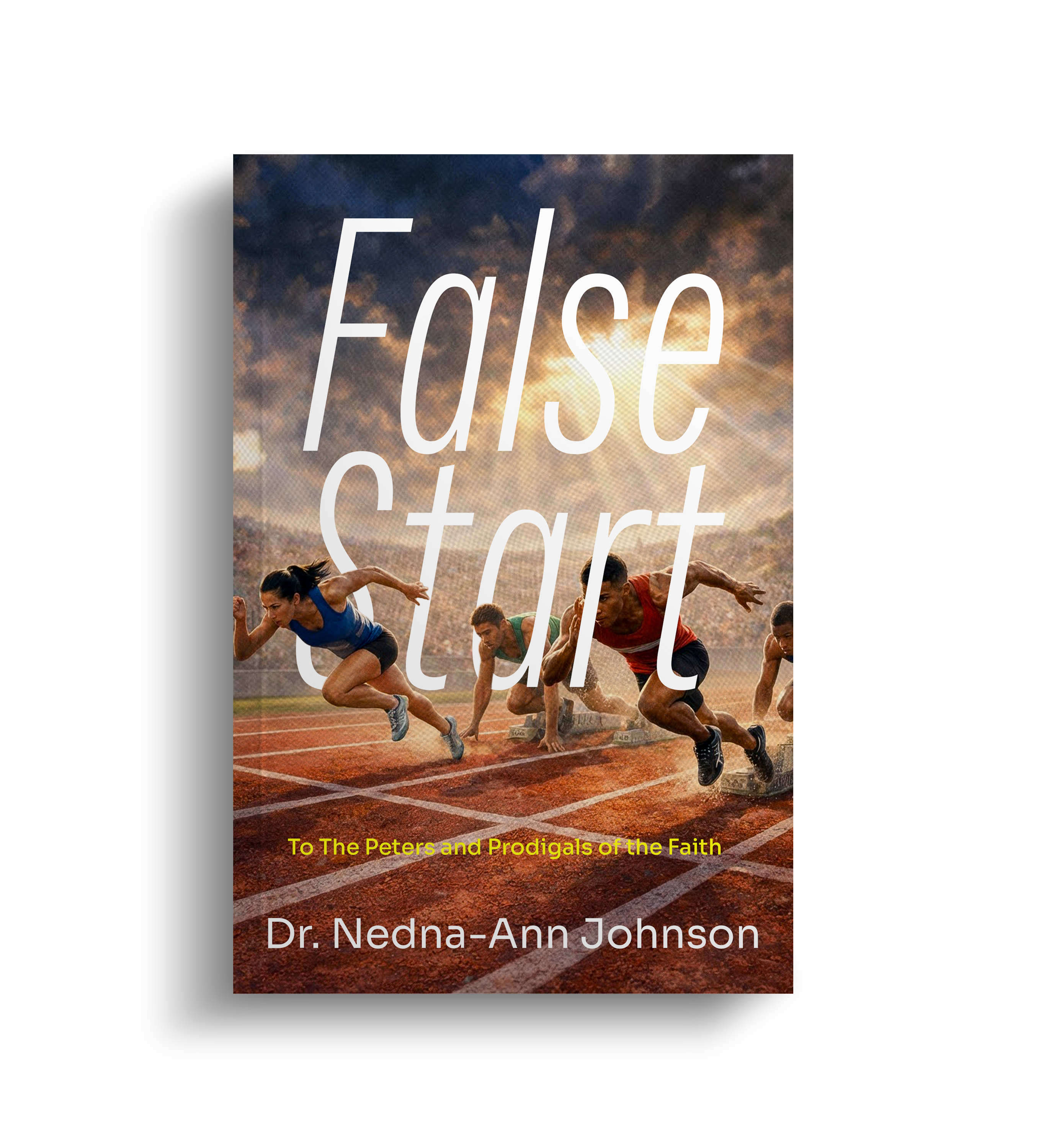 False Start: to the Peters & Prodigals of the faith
